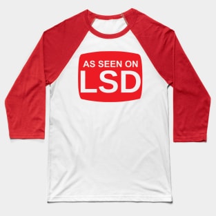 As Seen On LSD (Red print) Baseball T-Shirt